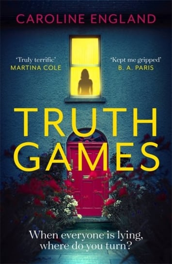 Truth Games: the gripping, twisty, page-turning tale of one womans secret past England Caroline