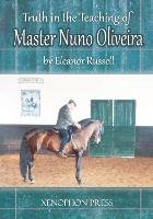 Truth in the Teaching of Master Nuno Oliveira Russell Eleanor