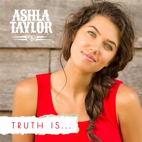 Truth Is... Ashla Taylor