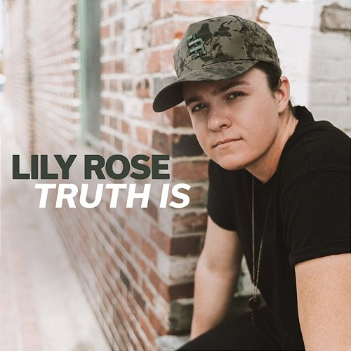 Truth Is Lily Rose