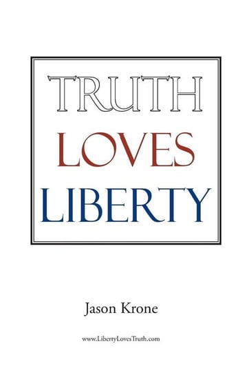 Truth Loves Liberty Krone Jason