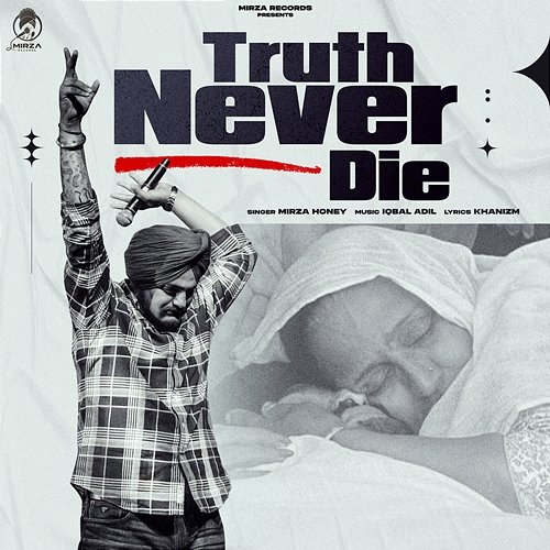 Truth Never Die Mirza Honey
