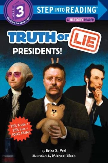 Truth or Lie: Presidents! Erica S. Perl