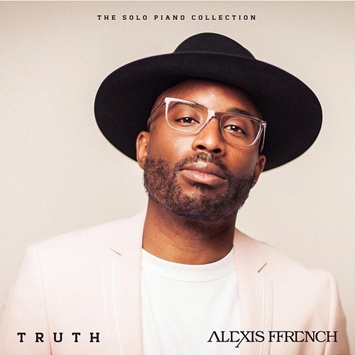 Truth - The Solo Piano Collection Alexis Ffrench