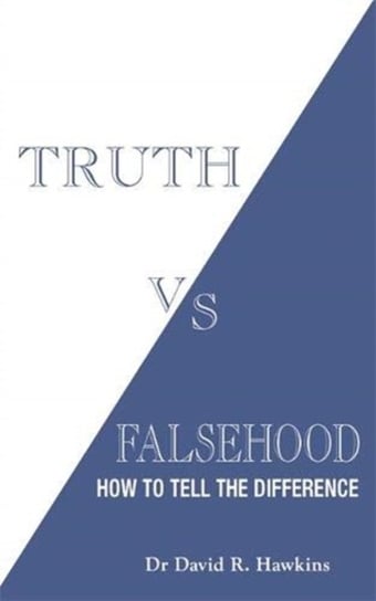 Truth vs. Falsehood: How to Tell the Difference Hawkins David R.