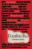 Truthteller: An Investigative Reporter's Journey Through the World of Truth Prevention, Fake News and Conspiracy Theories Davis Stephen