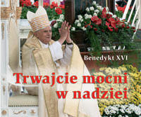 Trwajcie mocni w nadziei Benedykt XVI