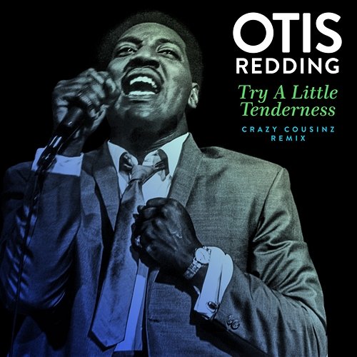 Try a Little Tenderness Otis Redding