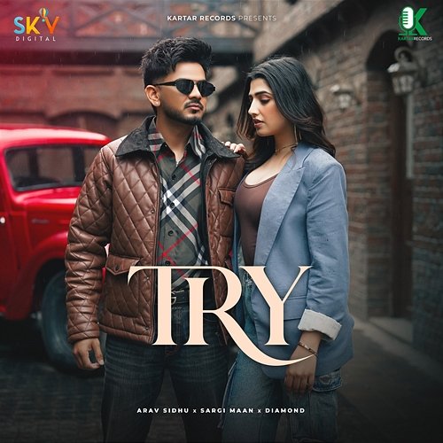 Try Sargi Maan & Diamond, Arav Sidhu