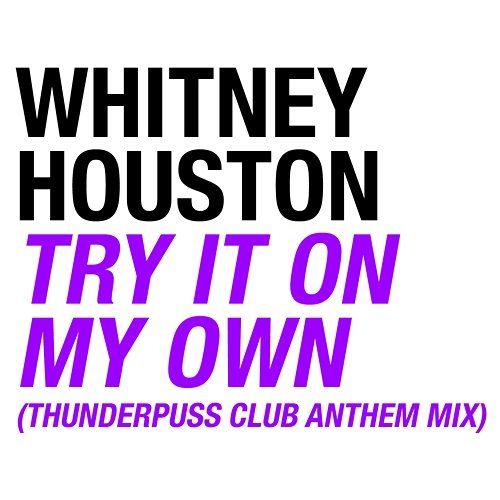 Try It On My Own Whitney Houston