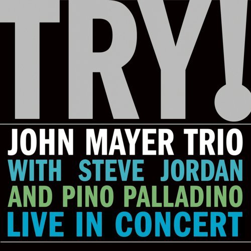 Try! John mayer trio live in concert Mayer John