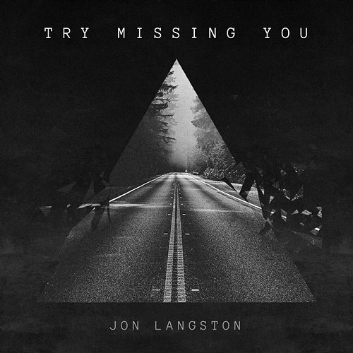 Try Missing You Jon Langston