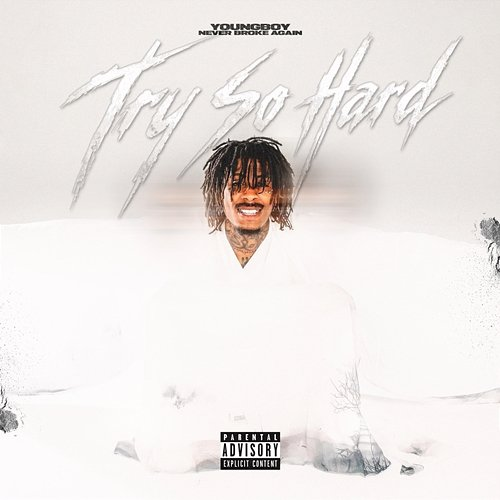 Try so Hard YoungBoy Never Broke Again, Never Broke Again
