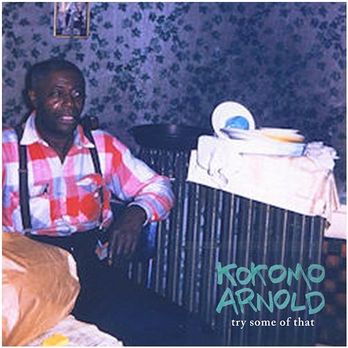 Try Some of That Kokomo Arnold