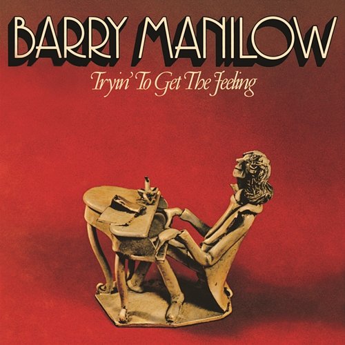 Tryin' To Get The Feeling Barry Manilow
