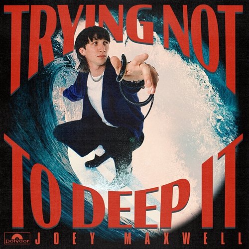 trying not to deep it joey maxwell
