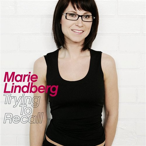 Trying to Recall Marie Lindberg