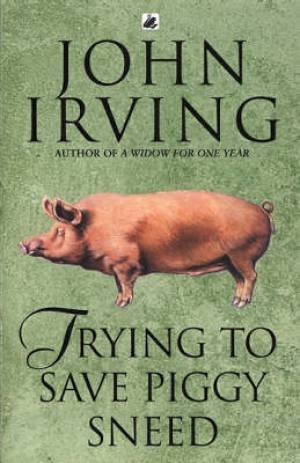 Trying to Save Piggy Sneed Irving John