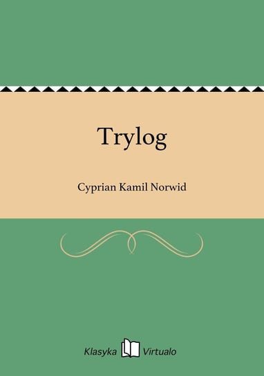Trylog Norwid Cyprian Kamil