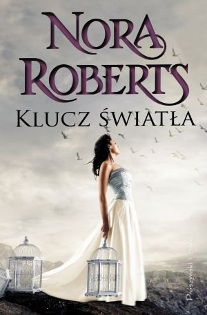 Trylogia kluczy. Tom 1. Klucz światła Nora Roberts