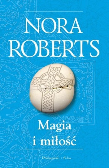 Trylogia Kręgu. Tom 1. Magia i miłość Nora Roberts