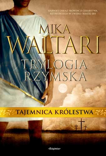 Trylogia rzymska. Tom 1. Tajemnica królestwa Waltari Mika