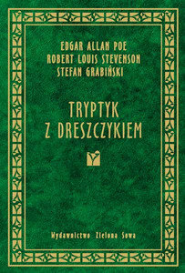 Tryptyk z dreszczykiem Poe Edgar Allan, Grabiński Stefan, Stevenson Robert Louis