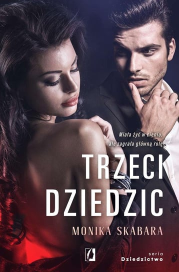 Trzeci dziedzic. Dziedzictwo. Tom 3 - ebook epub Skabara Monika