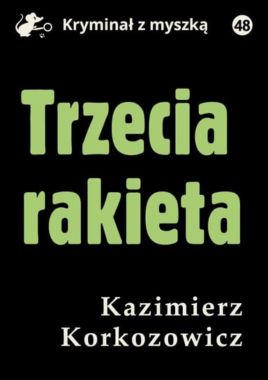 Trzecia rakieta Korkozowicz Kazimierz