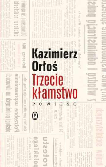 Trzecie kłamstwo Orłoś Kazimierz