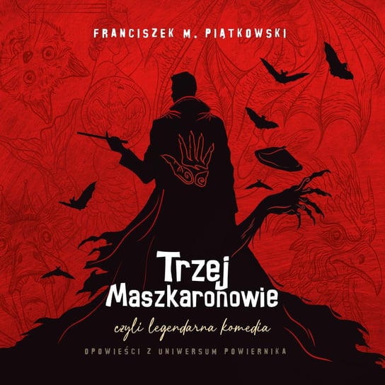 Trzej Maszkaronowie, czyli legendarna komedia Franciszek M. Piątkowski