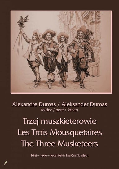 Trzej muszkieterowie / Les Trois Mousquetaires / The Three Musketeers Dumas Aleksander