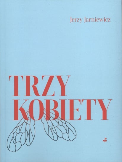 Trzy kobiety Jarniewicz Jerzy
