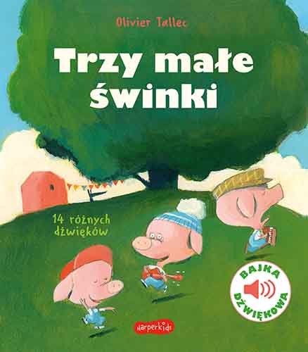 Trzy małe świnki. Bajka dźwiękowa Tallec Olivier