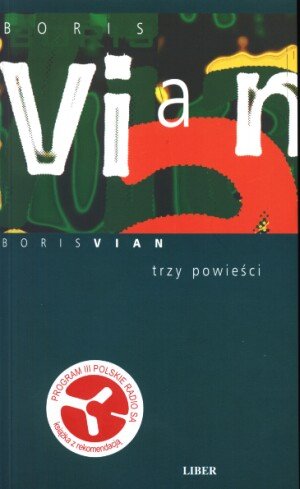 Trzy powieści Vian Boris