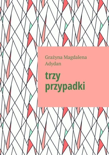 Trzy przypadki - ebook mobi Adydan Grażyna