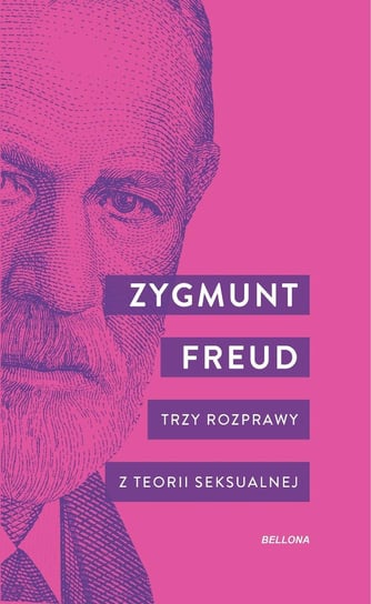 Trzy rozprawy z teorii seksualnej Freud Zygmunt