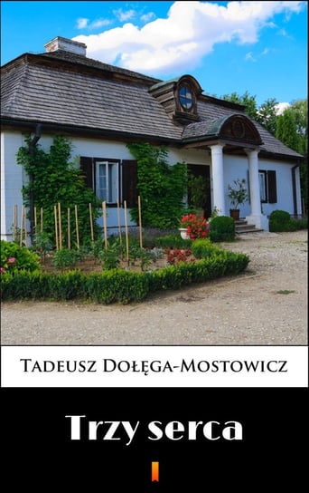 Trzy serca Dołęga-Mostowicz Tadeusz