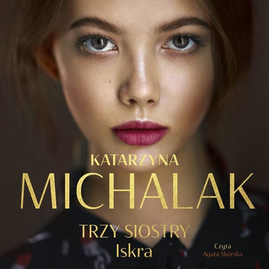 Trzy siostry. Iskra - audiobook Michalak Katarzyna