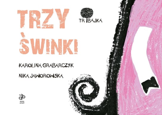 Trzy świnki. Tribajka Grabarczyk Karolina, Jaworowska Nika