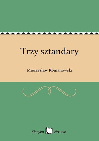Trzy sztandary Romanowski Mieczysław
