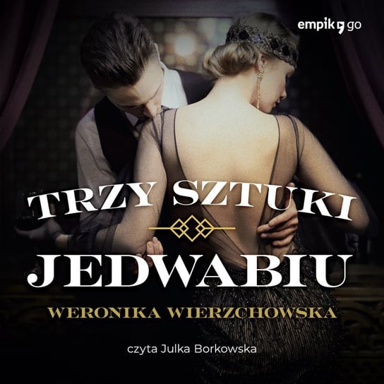 Trzy sztuki jedwabiu - audiobook Wierzchowska Weronika