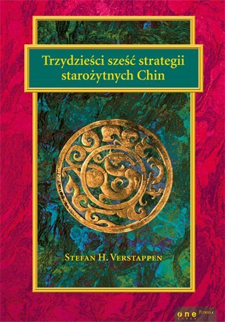 Trzydzieści sześć strategii starożytnych Chin Verstappen Stefan H.