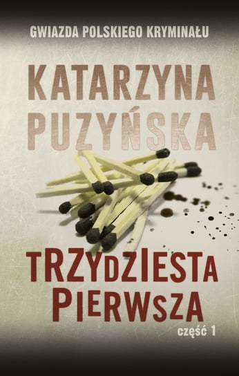 Trzydziesta pierwsza. Lipowo. Tom 3. Część 1 Puzyńska Katarzyna