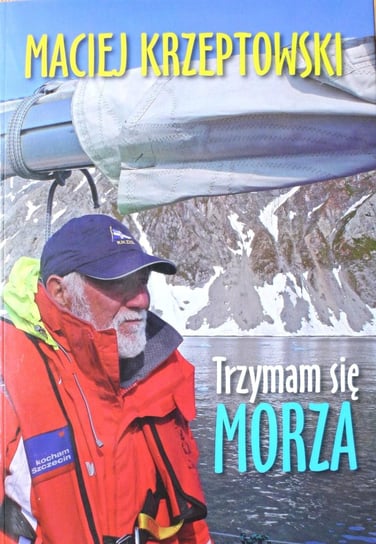 Trzymam się morza - ebook pdf Krzeptowski Maciej