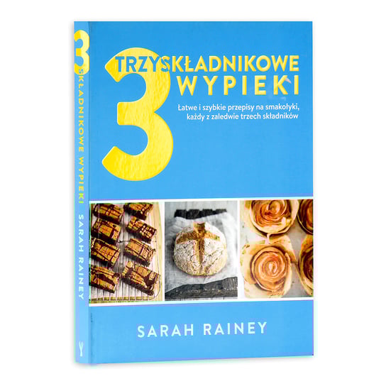 Trzyskładnikowe wypieki Rainey Sarah