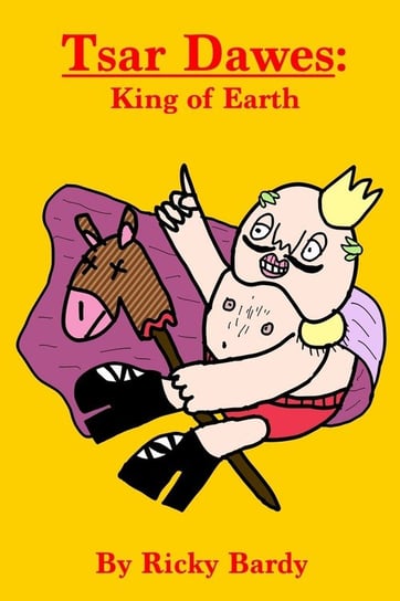 Tsar Dawes: King of Earth Bardy Ricky
