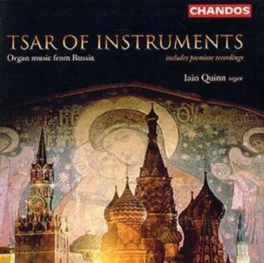 Tsar Of Instruments - Russian Organ Music Quinn Iain