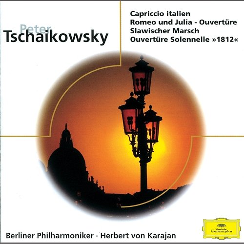 Tschaikowsky: Capriccio Italien; Eugen Onegin; Romeo and Julia Don Kosaken Chor, Serge Jaroff, Berliner Philharmoniker, Herbert Von Karajan