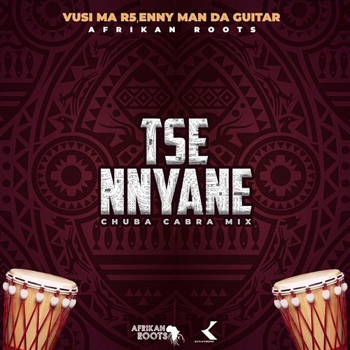 Tse Nyane Remixes Afrikan Roots, Vusi Ma R5, & Enny Man Da Guitar